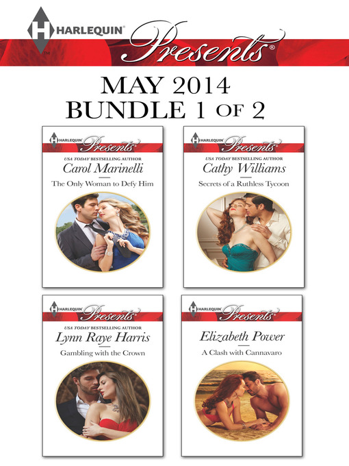 Title details for Harlequin Presents May 2014 - Bundle 1 of 2: The Only Woman to Defy Him\Gambling with the Crown\Secrets of a Ruthless Tycoon\A Clash with Cannavaro by Carol Marinelli - Available